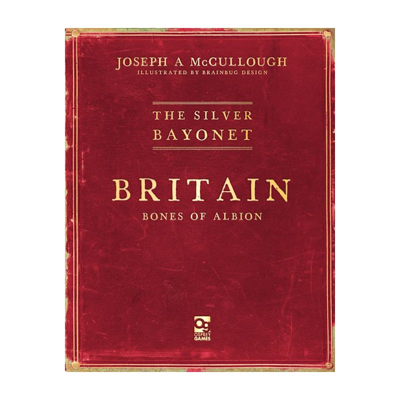 The Silver Bayonet: Britain Bones of Albion